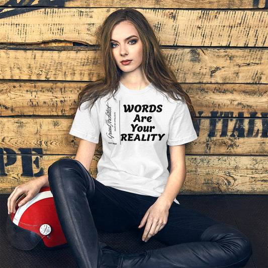 Words Are Your Reality Statement T Unisex t-shirt